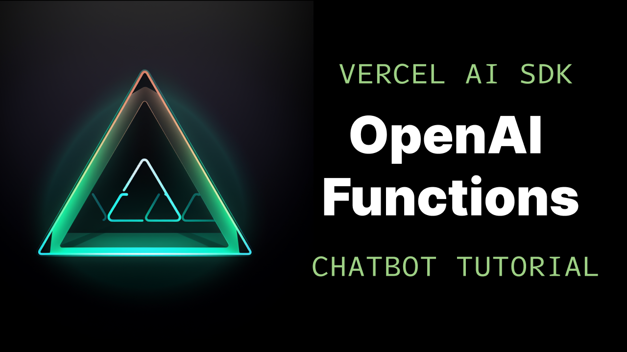 Vercel AI SDK & OpenAI Functions